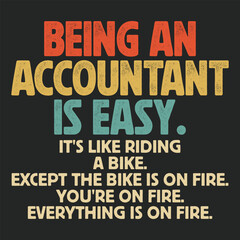 Obraz premium Being An Accountant Is Easy Funny T-shirt Design