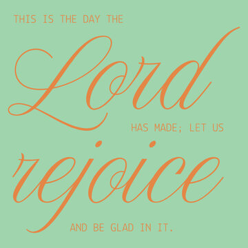This is the day the lord has made, let us rejoice and be glad in it typography poster
