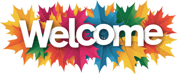 Welcome typography text vector sign with colorful autumn maple leaves for seasonal greeting banner design © Afsana