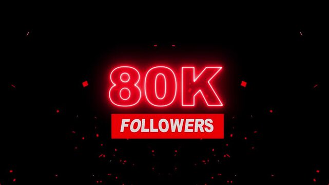 Thank you 80K followers. 80,000 followers realistic neon sign on the black background animation. neon 80k Follower neon Text And Firework Animation Subscribers. 4K footage motion animation...