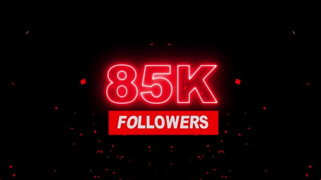 Thank you 85K followers. 85,000 followers realistic neon sign on the black background animation. neon 85k Follower neon Text And Firework Animation Subscribers. 4K footage motion animation...