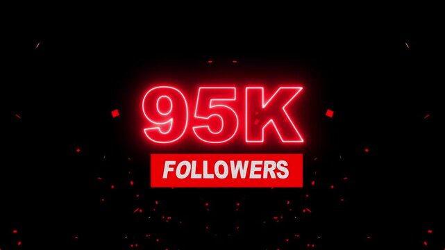 Thank you 95K followers. 95,000 followers realistic neon sign on the black background animation. neon 95k Follower neon Text And Firework Animation Subscribers. 4K footage motion animation...