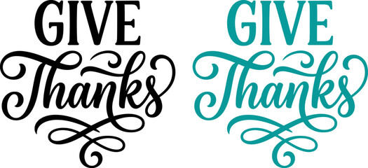 Give thanks typography text phrases in black and teal colors  inspirational quotes © AhammadMiran99