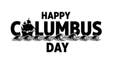 Happy columbus day celebration with ship with stylized happy graphic ship illustration typography american holiday sailing festive history with Vessel © Tithi