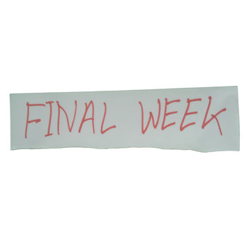 Final week handwritten message on a paper strip isolated on transparent background