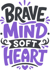 Obraz premium Inspirational brave mind soft heart typography design, handwritten quote for posters, positive motivational message for modern apparel print art