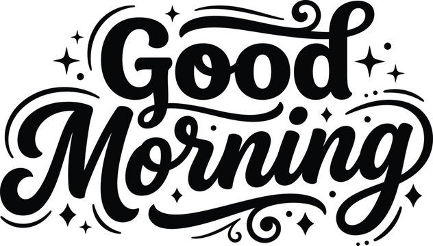 Good Morning Hand Lettering Typography SVG | Inspirational Morning Quote Design