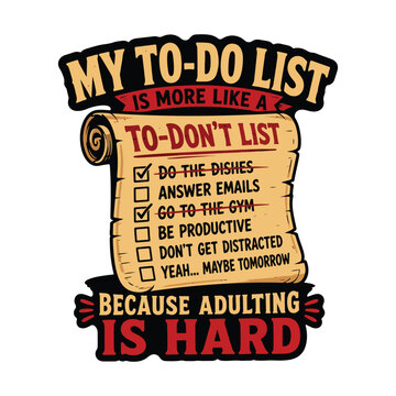 Funny to-do list, humorous task list, adulting is hard, procrastination checklist, vector illustration