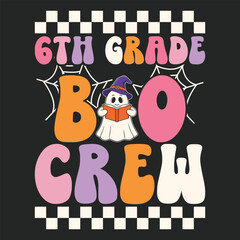 Naklejka premium Sixth Grade Boo Crew Halloween Teacher T-shirt Design