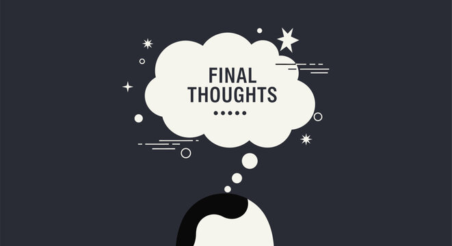 "Final Thoughts" concept with a thought bubble over a person's head. Vector illustration for presentations, conclusions, decision making, or brainstorming. Dark background.