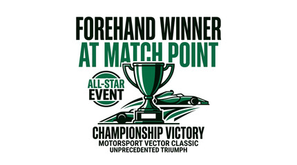 Obraz premium Championship Motorsport Victory And Forehand Winner At Match Point Event