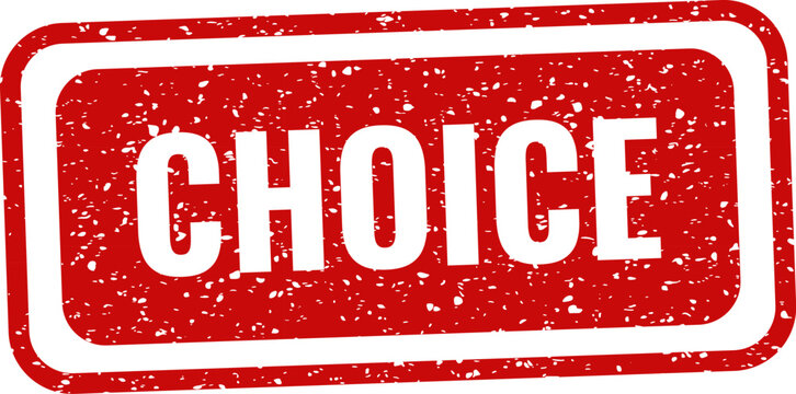 Red rubber stamp with the word 'choice' isolated on white background decision making concept