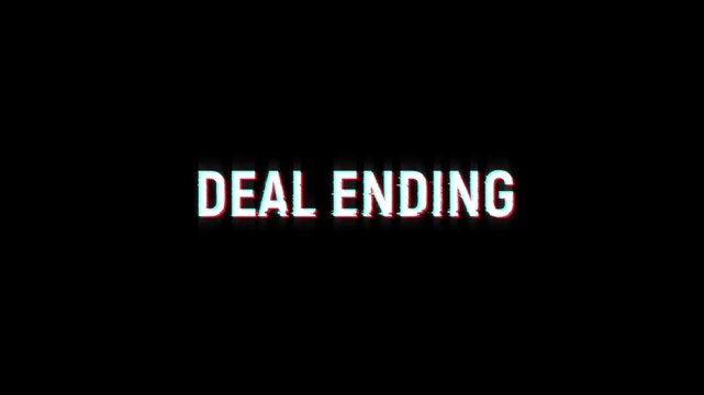 deal ending glitch text animation promotion countdown urgent sale on black background. final limited offers, promotional 4k video sales announcement deal ending text