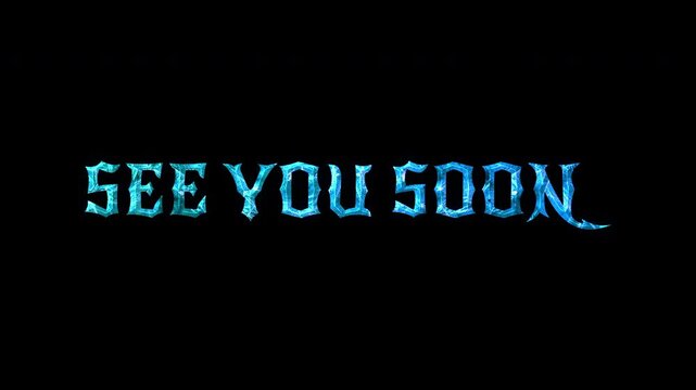4K See You Soon Frosted Freeze Crystal Text Animation On Black Background