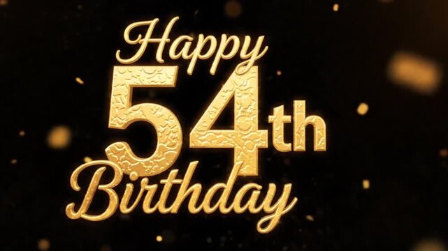 A festive image displays "Happy 54th Birthday" in elegant, shimmering gold text against a black background. The lettering has a textured, celebratory appearance.

