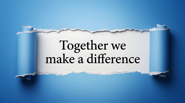Torn paper with Together we make a difference text on blue background inspirational quote concept