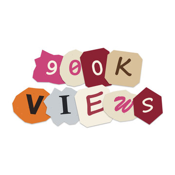 Nine hundred thousand views collage lettering isolated on transparent background