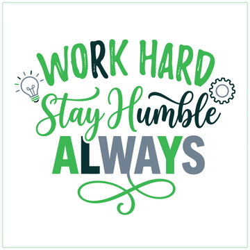 Work hard stay humble always inspirational typography with graphic elements