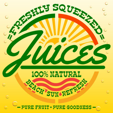 Vintage Freshly Squeezed Juices 100 Natural Logo with Sun Rays Beach Sun Refresh Text on Yellow Citrus Background.