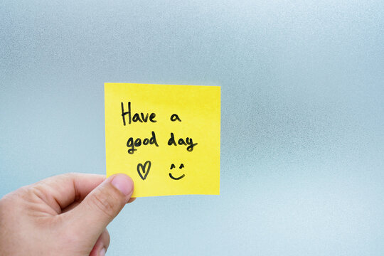 Post it with the phrase: Have a good day. notepad.