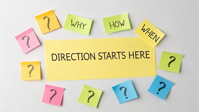 Colorful sticky notes with question marks surrounding a vibrant message that states direction starts here on a white background