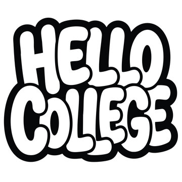 Hello college bubble letter typography with education university typography lettering academic learning merchandise isolated freshman creative friendly informal achievement development