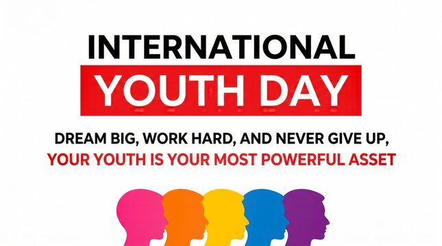 International Youth Day banner with motivational quote, colorful silhouettes of diverse young people, inspirational message for global youth empowerment