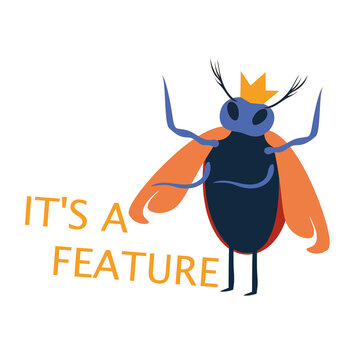 It's a Feature Bug Sticker | Funny Programmer Software Meme T-Shirt Design