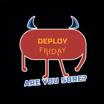 Deploy on Friday Sticker | Funny DevOps Programmer Meme T-Shirt Design