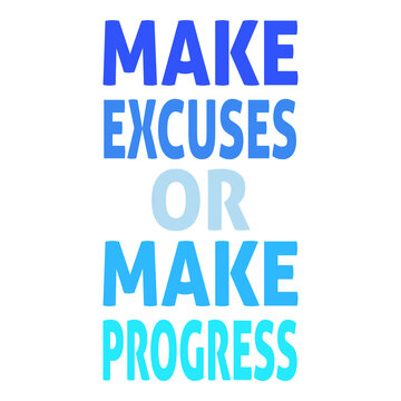 Make Excuses or Make Progress Motivational Typography Quote Poster with Bold Geometric Blue Text on Black Background