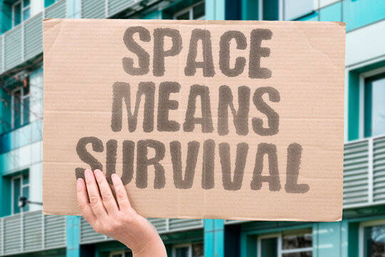 "Space Means Survival" Wide gaps give room to escape. SPACE.MEANS.SURVIVAL.GAP.ESCAPE.