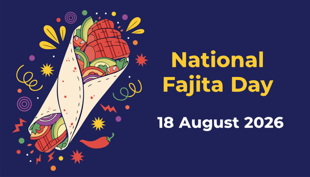 Colorful illustration celebrating national fajita day on eighteen august twenty twenty-six