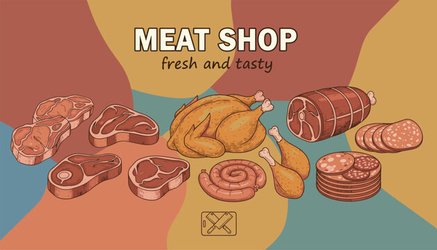 Meat shop poster illustrating a variety of fresh and tasty products including beef steaks, raw chicken, whole ham, and sausages.