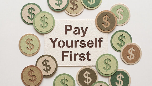 Pay yourself first personal finance concept representing saving discipline financial priority and building long term wealth security