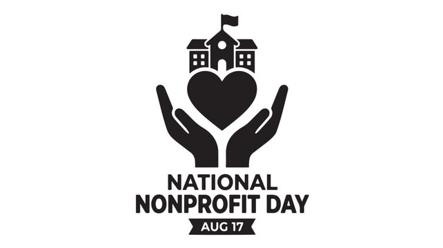 National Nonprofit Day banner for August 17, charity organization logo with hands holding heart and school building, community support vector illustration