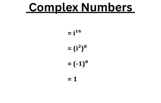 Complex Numbers Step by Step Solution Simplifying i&sup1;⁶ Using Powers of the Imaginary Unit on White Background