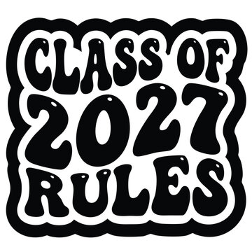 Class of 2027 rules retro typography sticker with typography graduation university education classof2027 celebration lettering template commencement academic achievement yearbook contrast