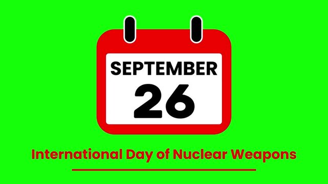 Animated Calendar Flipping to September 26 International Day for Total Elimination of Nuclear Weapons Event Countdown on green screen.
