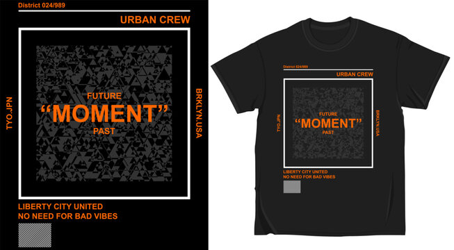 Tshirt design with urban style typography and geometric triangle pattern, featuring text future moment, urban crew, liberty city united, no need for bad vibes