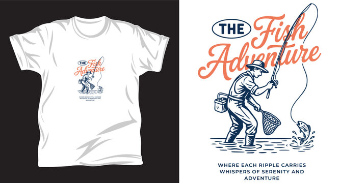 Fisherman catches fish vector graphic, shirt design on white background with text the fish adventure, where each ripple carries whispers of serenity and adventure.