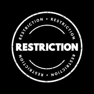 RESTRICTION text stamp design representing limitations, regulations, rules, control, and security guidelines, formatted in a classic grunge circular rubber seal style for legal or official context.