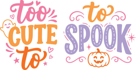 Halloween typography 'too cute to spook' festive lettering design for autumn celebrations © JG CREATIVES