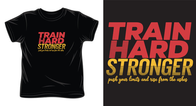 Distressed vintage style typography train hard stronger for gym t shirt design on black mockup background.