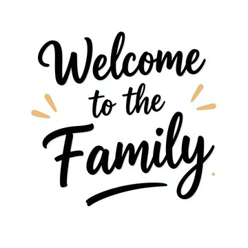 Welcome to the family handwritten calligraphy phrase with decorative elements