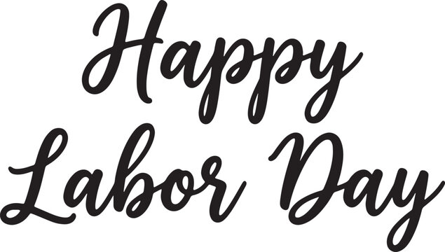 Handwritten "happy labor day" greeting in black cursive script handwriting text holiday