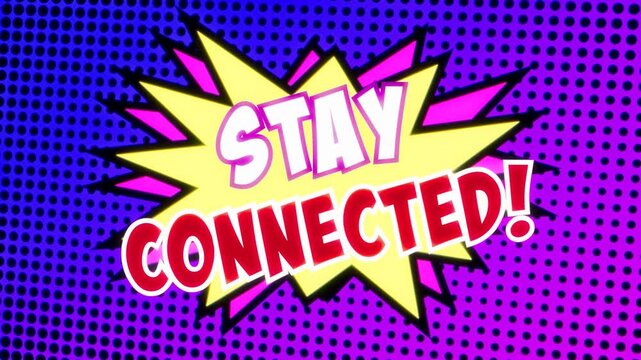 STAY CONNECTED! comic caption pops over purple halftone dots with pink and yellow starburst. Vivid pop art animation with retro cartoon punch. Ideal for social media outros and follow prompts.
