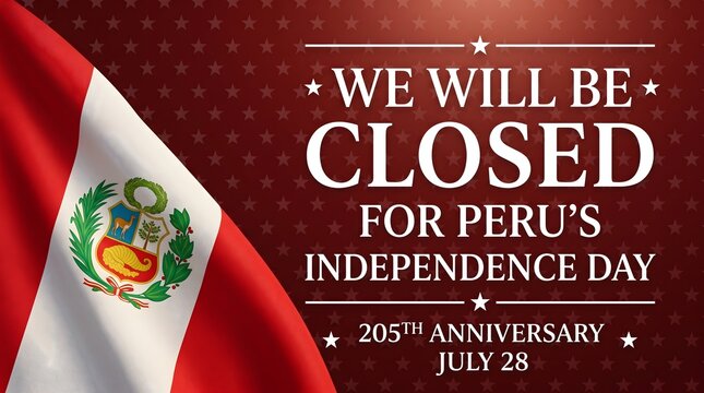 Closed for Peru Independence Day celebration, featuring a Peruvian flag and festive text announcing the closure for the 205th anniversary on July 28