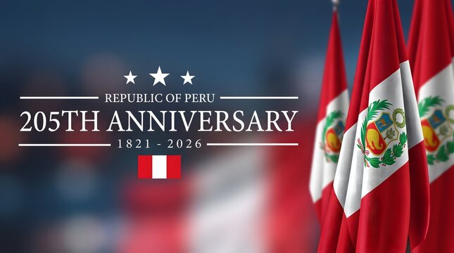 Celebrating Peru's 205th Anniversary with Peruvian flags waving proudly. The image commemorates the period from 1821 to 2026, highlighting national pride and historical significance