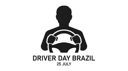 Driver Day Brazil celebration concept with a black silhouette of a person holding a steering wheel on a white background for July 25