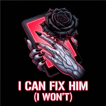Dark romance vector illustration of a pale monster hand holding an e-reader and a black rose with the quote I Can Fix Him I Won't, for romantasy readers and bookish print on demand apparel.